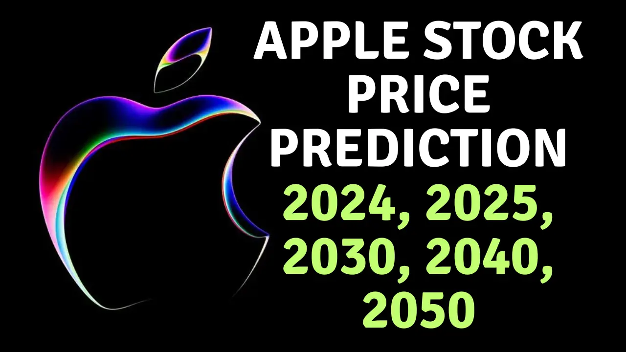 Apple Stock Price Prediction 2024, 2025, 2030, 2040, 2050